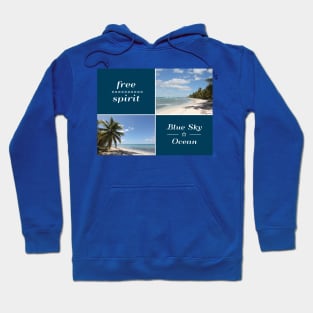 Free Spirit - Blue Sky and Ocean Caribbean Collage Hoodie